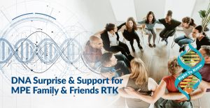 DNA Surprise & Support for MPE Family & Friends RTK